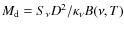 $M_{\rm
d}=S_{\nu}D^2/\kappa_{\nu}B(\nu, T)$