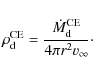 \begin{displaymath}\rho_{\rm d}^{\rm CE} = \frac{\dot{M}_{\rm d}^{\rm CE}}{4\pi r^2 v_\infty}\cdot
\end{displaymath}