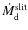 $\dot{M}_{\rm d}^{\rm slit}$