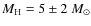 $M_{\rm H} = 5\pm2~M_{\odot}$