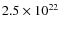 $2.5\times 10^{22}$