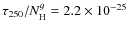 $\tau_{250}/N_{\rm H}^{g}=2.2\times 10^{-25}$