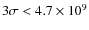 $3\sigma<4.7\times 10^9$