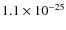 $1.1 \times 10^{-25}$