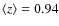 $\left\langle
z \right\rangle = 0.94$