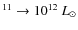 $^{11}\rightarrow 10^{12}~L_{\odot}$