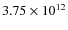 $3.75\times
10^{12}$