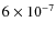 $6\times10^{-7}$