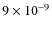 $9\times10^{-9}$
