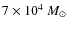 $7\times10^4~M_\odot$