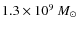 $1.3 \times 10^9~M_\odot$