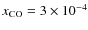$x_{{\rm CO}} = 3 \times 10^{-4}$