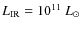 $L_{\rm IR}=10^{11}~L_\odot$