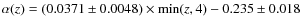 $\alpha(z)=(0.0371\pm0.0048)\times\min(z,4)-0.235\pm0.018$