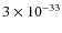 $3\times10^{-33}$