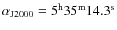 $\rm\alpha_{J2000} = 5^h35^m14.3^s$