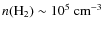 $n(\rm {H}_2) \sim 10^5~{\rm cm}^{-3}$