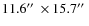 $11.6\hbox{$^{\prime\prime}$ }\times 15.7\hbox{$^{\prime\prime}$ }$