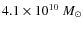 $4.1\times 10^{10}~M_\odot$
