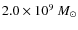 $2.0\times 10^{9}~M_\odot$