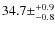 $34.7\pm^{+0.9}_{-0.8}$