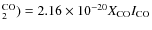 $_2^{{\rm CO}}) = 2.16\times10^{-20} X_{{\rm CO}}I_{{\rm CO}}$