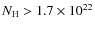 $N_{\rm H} > 1.7 \times 10^{22}$