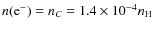 $n({\rm e}^-) = n_C = 1.4 \times 10^{-4} n_{\rm H}$