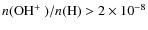 $n(\mbox{OH$^+$ })/n({\rm H}) > 2 \times 10^{-8}$
