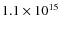 $1.1\times 10^{15}$