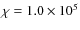 $\chi=1.0\times 10^{5}$