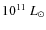 $10^{11}~L_{\odot}$