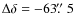 $\Delta\delta = -63\hbox{$.\!\!^{\prime\prime}$ }5$