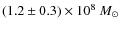 $(1.2\pm0.3)\times10^{8}~{M_{\odot}}$