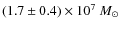 $(1.7\pm0.4)\times10^{7}~{M_{\odot}}$