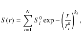 \begin{displaymath}S(r) = \sum_{i=1}^{N} S^{0}_{i} \exp - \left(\frac{r}{r^{\rm s}_{i}}\right)^{k_{i}},
\end{displaymath}