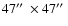$47\hbox{$^{\prime\prime}$ }\times47\hbox{$^{\prime\prime}$ }$