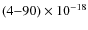 $(4{-}90)\times10^{-18}$