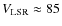 $V_{\rm LSR} \approx 85$