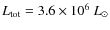 $L_{\rm tot} = 3.6 \times 10^6~L_{\odot}$
