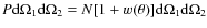 $P{\rm d}\Omega_1{\rm d}\Omega_2 =N[1+w(\theta)]{\rm d}\Omega_1{\rm d}\Omega_2$