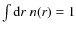 $\int {\rm d}r~ n(r)=1$