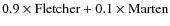 $0.9\times {\mbox{Fletcher}} + 0.1 \times {\mbox{Marten}}$