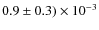 $0.9 \pm 0.3)\times 10^{-3}$