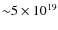 ${\sim}5\times 10^{19}$