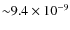 ${\sim}9.4\times10^{-9}$