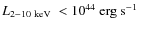 $\mbox{${L_{2-10~{\rm keV}}}$ }<10^{44}~\mbox{erg~s$^{-1}$ }$