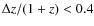 $\Delta z/(1+z)<0.4$