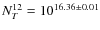 $N_T^{12} = 10^{16.36\pm0.01}$