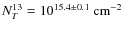 $N_T^{13} =
10^{15.4\pm0.1}~{\rm cm}^{-2}$